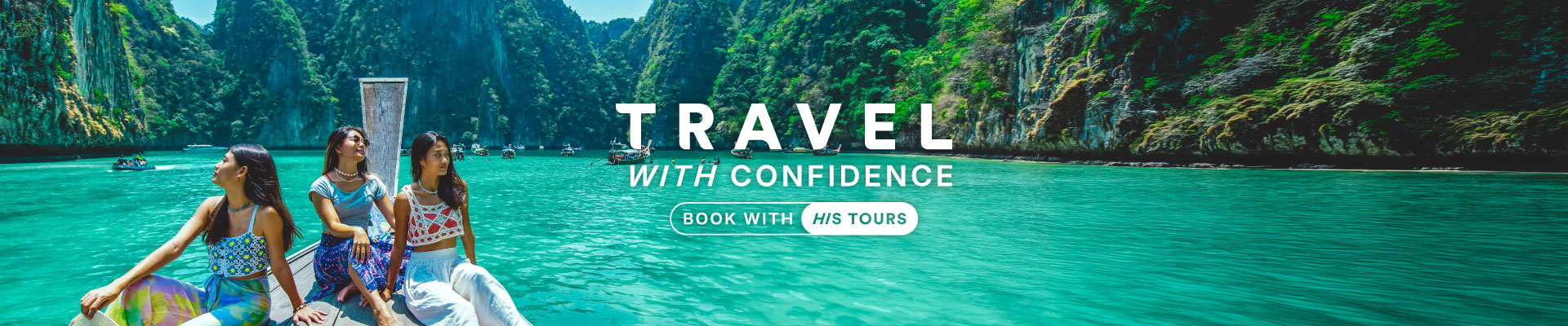 Travel with confidence. Book with HIS TOURS